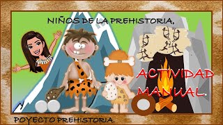 Proyecto PREHISTORIA para NIÑOS Actividad [upl. by Xylia755]