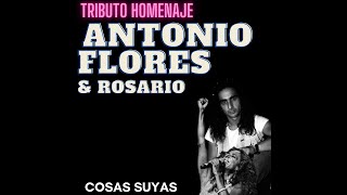 COSAS MIAS  SEPTETO TRIBUTO ANTONIO FLORES Y ROSARIO [upl. by Nimzay]