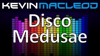 Kevin MacLeod Disco Medusae [upl. by Ayila910]