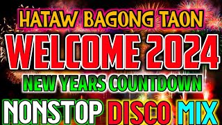 HATAW BAGONG TAON  Welcome 2024 New Years Eve Countdown NONSTOP DISCO MIX  DISCO NATION REMIX [upl. by Myk]