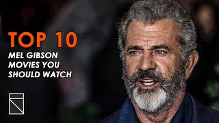 Top 10 Mel Gibson Movies [upl. by Hakim]