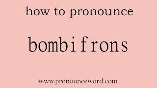 bombifrons How to pronounce the english word bombifrons Start with B Learn from me [upl. by Devitt358]