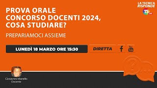 Prova orale concorso docenti 2024 cosa studiare Prepariamoci assieme [upl. by Beth]