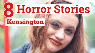 8 Kensington Horror Stories [upl. by Ehling830]