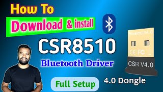 How To Download amp install CSR8510 Bluetooth Driver  UB400 Bluetooth Driver install kaise kare 🔥🔥 [upl. by Malonis883]