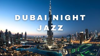 Dubai Night Jazz  Relaxing Jazz Bar Classics for Woking Relaxing Studying jazz nightjazz [upl. by Nikolia]