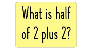 What is half of 2 plus 2 The quotcorrectquot answer explained [upl. by Eibrik]