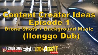 Content Creator Idea  Episode 1  Drone  Background Music Ilonggo Dub [upl. by Latoniah68]