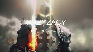 Henryk Sienkiewicz Krzyżacy Tom II Rozdział XIV [upl. by Monteria781]