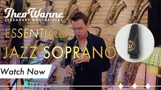 Theo Wanne™ ESSENTIALS JAZZ Soprano Saxophone Mouthpiece demonstration by Thomas Harris [upl. by Eissed209]