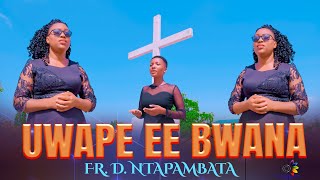 UWAPE EE BWANA Fr Daudi Ntapambata [upl. by Mccallum]