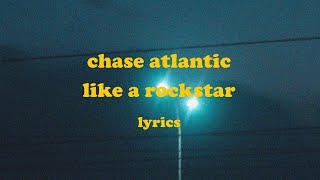 LIKE A ROCKSTAR  Chase Atlantic Lyrics [upl. by Jonny]