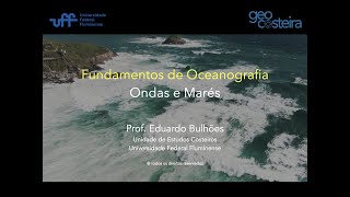 Fundamentos de Oceanografia Aula 07 Ondas e Marés [upl. by Milburn17]