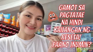 GAMOT SA PAGTATAE NA HINDI KAILANGAN NG RESETA  TAMANG PAG INOM  BOTIKA VLOG [upl. by Atiuqehc]