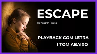 Escape  Renascer Praise  Playback 1 tom abaixo [upl. by Suelo]