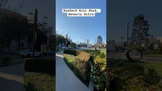 Rexford Mini Park Beverly Hills beverlyhills rexfordminipark losangeles travel [upl. by Jordanna988]