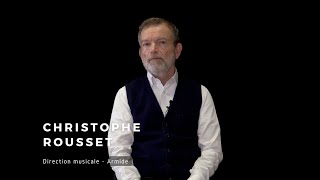 Rencontre avec Christophe Rousset  Armide [upl. by Nawyt]