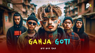 GANJA GOTI  Nepali HipHop Rap Song 2024  Official Music Video  Mr PK Beats [upl. by Greeley495]