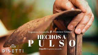 Hechos A Pulso  Francisco Gómez Ft Argemiro Jaramillo Video Oficial [upl. by Gibbeon]