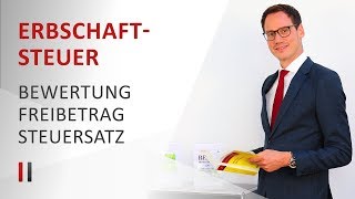 Erbschaftsteuer amp Schenkungsteuer Bewertung Freibeträge Steuersätze Steuerberater Christoph Juhn [upl. by Annairda]