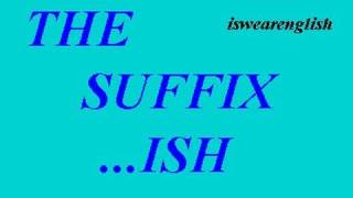 🔵 The Suffix ish  ESL British English Pronunciation [upl. by Tdnarb]