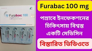 Furabac  Nitrofurantoin 100 mg Capsule Bangla  পস্রাবের ইনফেকশনের চিকিৎসায় ব্যবহৃত ঔষধ [upl. by Balsam133]