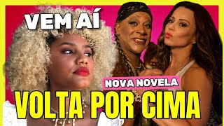 Elenco de Nova Novela das Sete quotVolta Por Cimaquot [upl. by Agn]