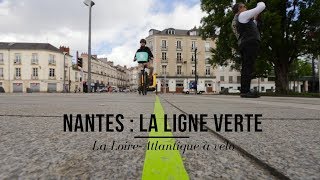 La LoireAtlantique à vélo  Nantes la ligne verte [upl. by Adniralc]