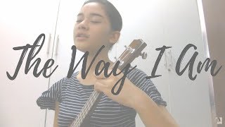 The Way I Am  Ingrid Michaelson cover [upl. by Naux]