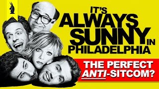 Its Always Sunny The Perfect AntiSitcom – Wisecrack Edition [upl. by Bowne200]