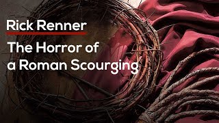 The Horror of a Roman Scourging — Rick Renner [upl. by Nivlac632]