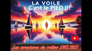 S2 EP 5  Voilier DELHIS  La voile cest le pied [upl. by Drew741]