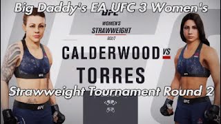 Big Daddys EA UFC 3 Womens Strawweight Tournament Round 2 [upl. by Laval]