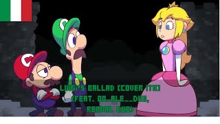 Luigis Ballad La ballata di Luigi COVER ITA feat 00ale  RendalDubbing [upl. by Nattirb]