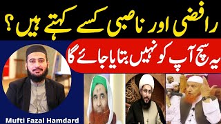 Nasbi Or Rafzi Kise Kehtay Hain  Kya Rafzi Ka Matlab Shia Hona Hai   Mufti Fazal Hamdard [upl. by Weig]