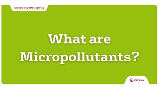 What are Micropollutants [upl. by Oehsen31]