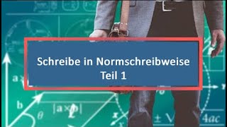 Schreibe in Normschreibweise Teil 1 [upl. by Eiboj]