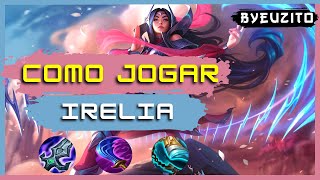 IRELIA TOP COMO JOGAR DE IRELIA ATUALIZADO  GAMEPLAY EXPLICATIVA  League of Legends [upl. by Lexie399]