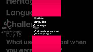 Day 15 HeritageLanguageChallenge [upl. by Hanover]