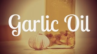 Garlic Oil  Homemade Kitchen Essential [upl. by Nywrad]