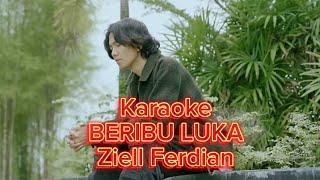 Beribu Luka  Ziell Ferdian Karaoke [upl. by Penthea412]