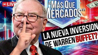 Más Que Mercados 20 63 💥LA NUEVA INVERSIÓN DE WARREN BUFFET🚨INVERTIMOS EN DIRECTO 📉🔴 [upl. by Iderf]