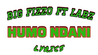 Big fizzoHumo ndanift Labz lyrics [upl. by Caddaric]