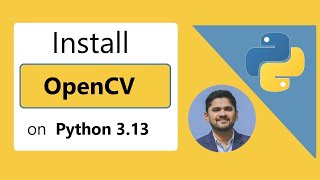 How to install OpenCV for Python 313 Windows 1011 [upl. by Janet]