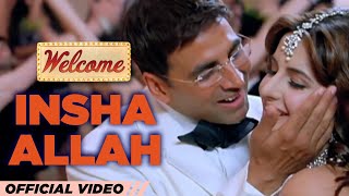 Insha Allah  Welcome Movie  Akshay Kumar  Katrina Kaif  Nana Patekar  Anil Kapoor  Mallika [upl. by Icaj]