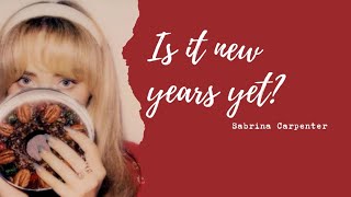 Is It New Years Yet  Sabrina Carpenter Letra [upl. by Xonk]