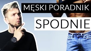 MĘSKI PORADNIK  SPODNIE  które wybrać i jak je dobrać do sylwetki [upl. by Marlin]