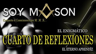 EL ENIGMÁTICO CUARTO DE REFLEXIONES EN LA MASONERÍA SOYMASON [upl. by Johm]