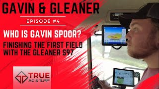 Who Is Gavin Spoor 1st Generation Farmer Running a Gleaner S97 Combine Episode 4 [upl. by Innoj]