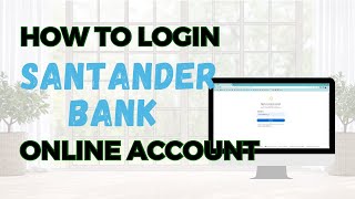 How to Login to Santander Bank Online Banking Account [upl. by Haldes]